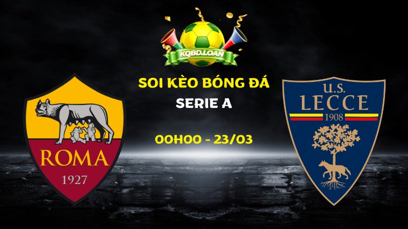 Nhận định Roma vs Lecce