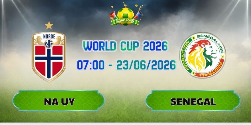 Nhận Định Na Uy Vs Senegal 07h00 Ngày 23/06