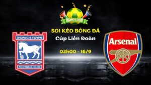 Nhận Định Ipswich vs Arsenal | 02h00 Ngày 16/09 - Cúp Liên Đoàn
