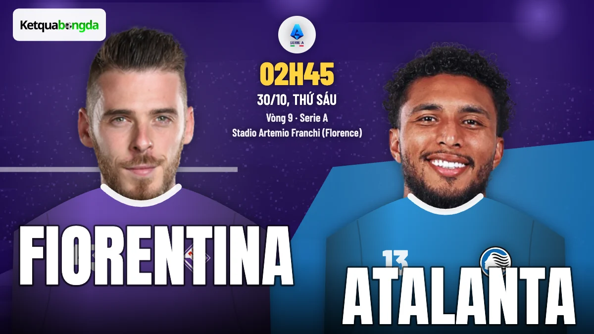 Nhận định Fiorentina vs Atalanta, 02h45 ngày 30/10 – Serie A