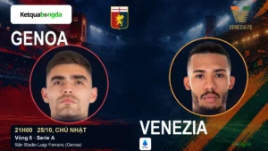 Nhận định Genoa vs Venezia, 21h00 ngày 25/10 – Serie A