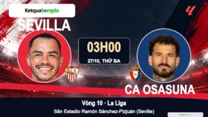 Nhận định Sevilla vs Osasuna, 03h00 ngày 27/10 – La Liga